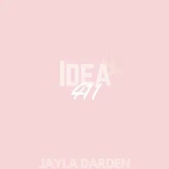 Idea 411 - Single by Jayla Darden album reviews, ratings, credits