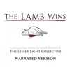 The Lamb Wins (Narrated Version) album lyrics, reviews, download