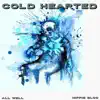 Cold Hearted (feat. Hippie Bloo) - Single album lyrics, reviews, download