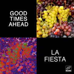 La Fiesta - Single by Good Times Ahead album reviews, ratings, credits
