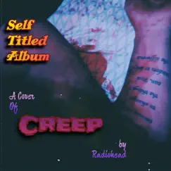 Creep - Single by Self Titled Album album reviews, ratings, credits
