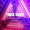 Take Over - Single album lyrics, reviews, download