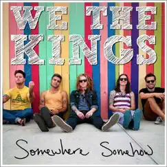 Somewhere Somehow by We the Kings album reviews, ratings, credits