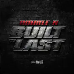 Built to Last - Single by Double N album reviews, ratings, credits