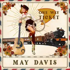 One Way Ticket (feat. Steve Brockley, Jesse Lee & Matt Johnston) - Single by May Davis album reviews, ratings, credits