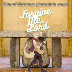 Forgive Me Lord - EP by Den Of Dragons album reviews, ratings, credits