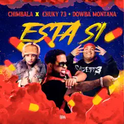 Esta Sí - Single by Chimbala, Chucky73 & Dowba Montana album reviews, ratings, credits