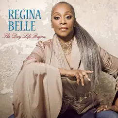 The Day Life Began by Regina Belle album reviews, ratings, credits