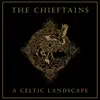 The Chieftains: A Celtic Landscape album lyrics, reviews, download