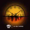Ya Es Tarde - Single album lyrics, reviews, download