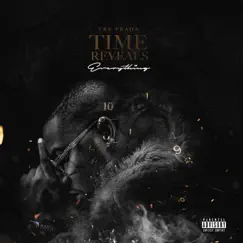 Time Reveals Everything by Tre Prada album reviews, ratings, credits