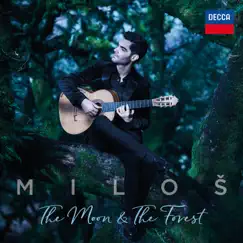 The Moon & The Forest by Miloš Karadaglić album reviews, ratings, credits