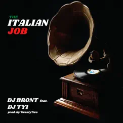 The Italian Job - Single (feat. TY1) - Single by Dj Bront album reviews, ratings, credits