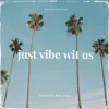 Just Vibe Wit Us (feat. Baby Kyng) - EP album lyrics, reviews, download