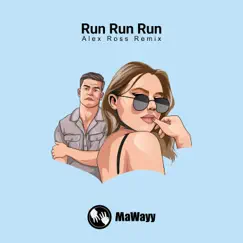 Run Run Run (Alex Ross Extended Instrumental Mix) Song Lyrics