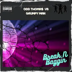 Break N Baggin (feat. Odd Thoma$) - Single by Grumpy Man album reviews, ratings, credits