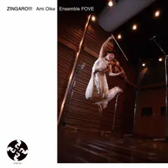 ZINGARO!!! by Ensemble FOVE & Ami Oike album reviews, ratings, credits