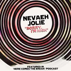 Sorry, I'm High - Single by Nevaeh Jolie album reviews, ratings, credits