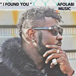 I Found You - Single by AFOLABI MUSIC album reviews, ratings, credits