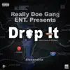 Drop It (feat. 3ohblack) - Single album lyrics, reviews, download