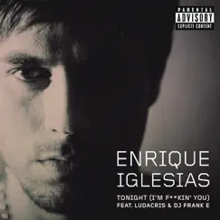 Tonight (I'm F**kin' You) [feat. Ludacris & DJ Frank E] Song Lyrics
