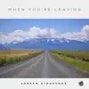 When You're Leaving - Single album lyrics, reviews, download