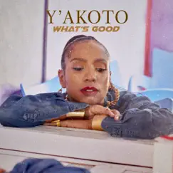 What's Good - Single by Y'akoto album reviews, ratings, credits