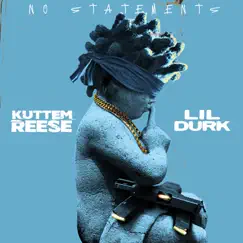No Statements (feat. Lil Durk) - Single by Kuttem Reese album reviews, ratings, credits