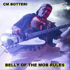 Belly of the Mob Rules by CM Botteri album reviews, ratings, credits