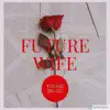 Future Wife - Single album lyrics, reviews, download