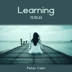 Learning to Relax – National Relaxation Day 2021 by Peter Calm & Kate - Caroline Peace album reviews, ratings, credits