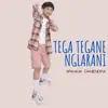 Tega Tegane Nglarani - Single album lyrics, reviews, download