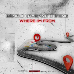 Where I'm From (feat. 2'One & KaySpinIt) - Single by Bema The Soulja album reviews, ratings, credits