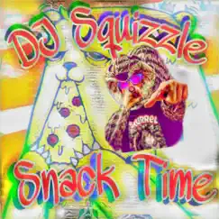 Snack Time - Single by DJ Squizzle album reviews, ratings, credits