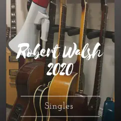 2020 Singles by Robert Walsh album reviews, ratings, credits