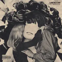 Lucky Us (feat. Jay Lonzo & SkellyCaps) Song Lyrics