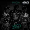 BAD (feat. Burn Da Great) - Single album lyrics, reviews, download