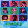 haircut - Single album lyrics, reviews, download