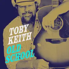 Old School - Single by Toby Keith album reviews, ratings, credits