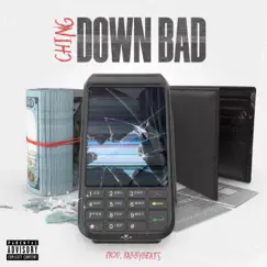 Down Bad - Single by Ching album reviews, ratings, credits