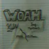 Woah... (feat. Jay Matthews) - Single album lyrics, reviews, download