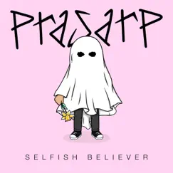 Selfish Believer - EP by Prasarp album reviews, ratings, credits