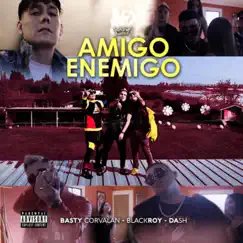 Amigo Enemigo (feat. Blackroy & Dash) - Single by Basty Corvalan album reviews, ratings, credits