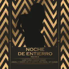 Noche De Entierro (Remix) [feat. Ivy Queen, Jowell & Randy, Arcángel & De La Ghetto] - Single by Luny Tunes & Daddy Yankee album reviews, ratings, credits