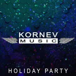 Holiday Party - Single by Kornev Music album reviews, ratings, credits