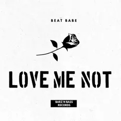 Love Me Not - EP by Beat Babe album reviews, ratings, credits