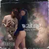 Waitin' (feat. Drizzy) - Single album lyrics, reviews, download