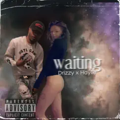 Waitin' (feat. Drizzy) Song Lyrics