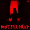 Don't Fall Asleep - Single album lyrics, reviews, download