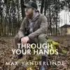 Through Your Hands - Single album lyrics, reviews, download